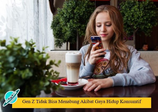 Gen Z Tidak Bisa Menabung Akibat Gaya Hidup Konsumtif