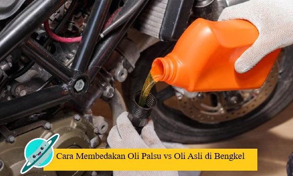 Cara Membedakan Oli Palsu vs Oli Asli di Bengkel